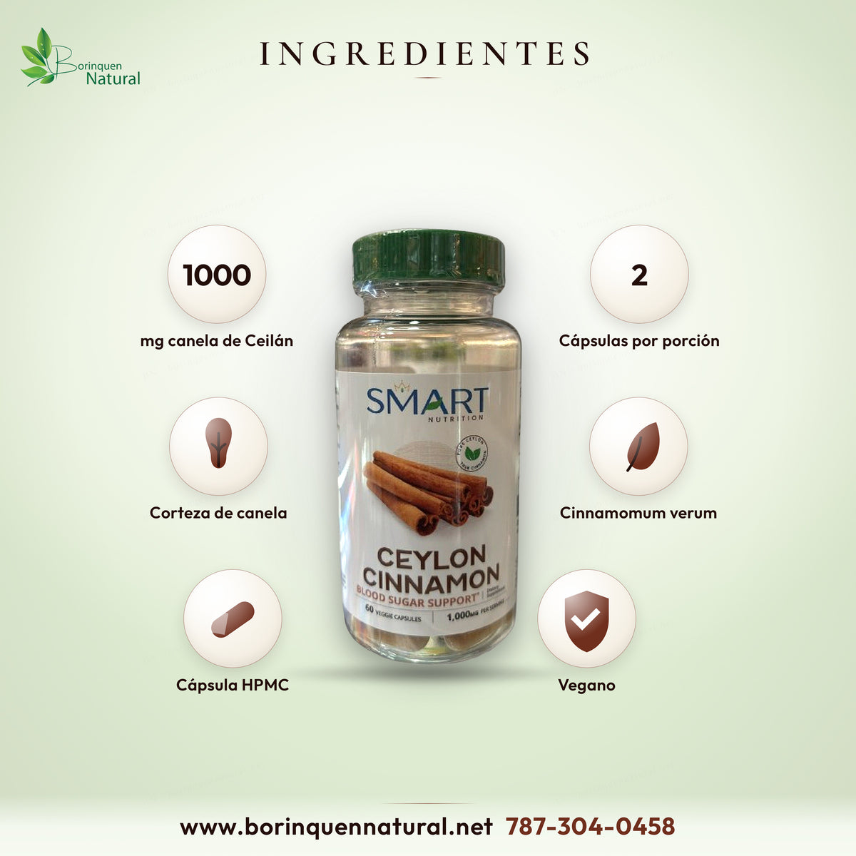 Ingredientes de Ceylon Cinnamon SMART Nutrition: 1,000 mg de corteza de canela de Ceilán (Cinnamomum verum) por porción de 2 cápsulas