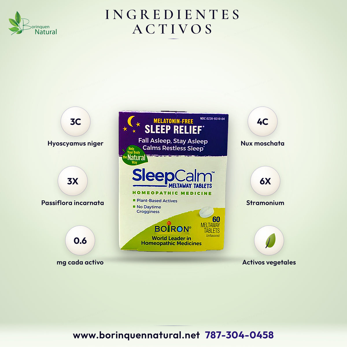 Ingredientes activos de SleepCalm Boiron en cada tableta: Hyoscyamus niger 3C, Nux moschata 4C, Passiflora incarnata 3X y Stramonium 6X HPUS, 0.6 mg cada uno