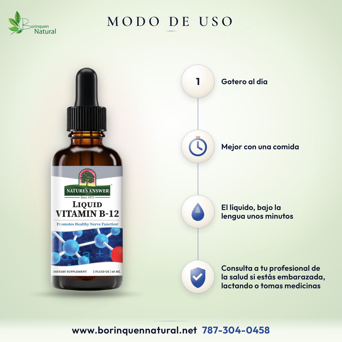 Modo de uso de la B12 líquida Nature's Answer: 1 gotero al día, con una comida, bajo la lengua unos minutos