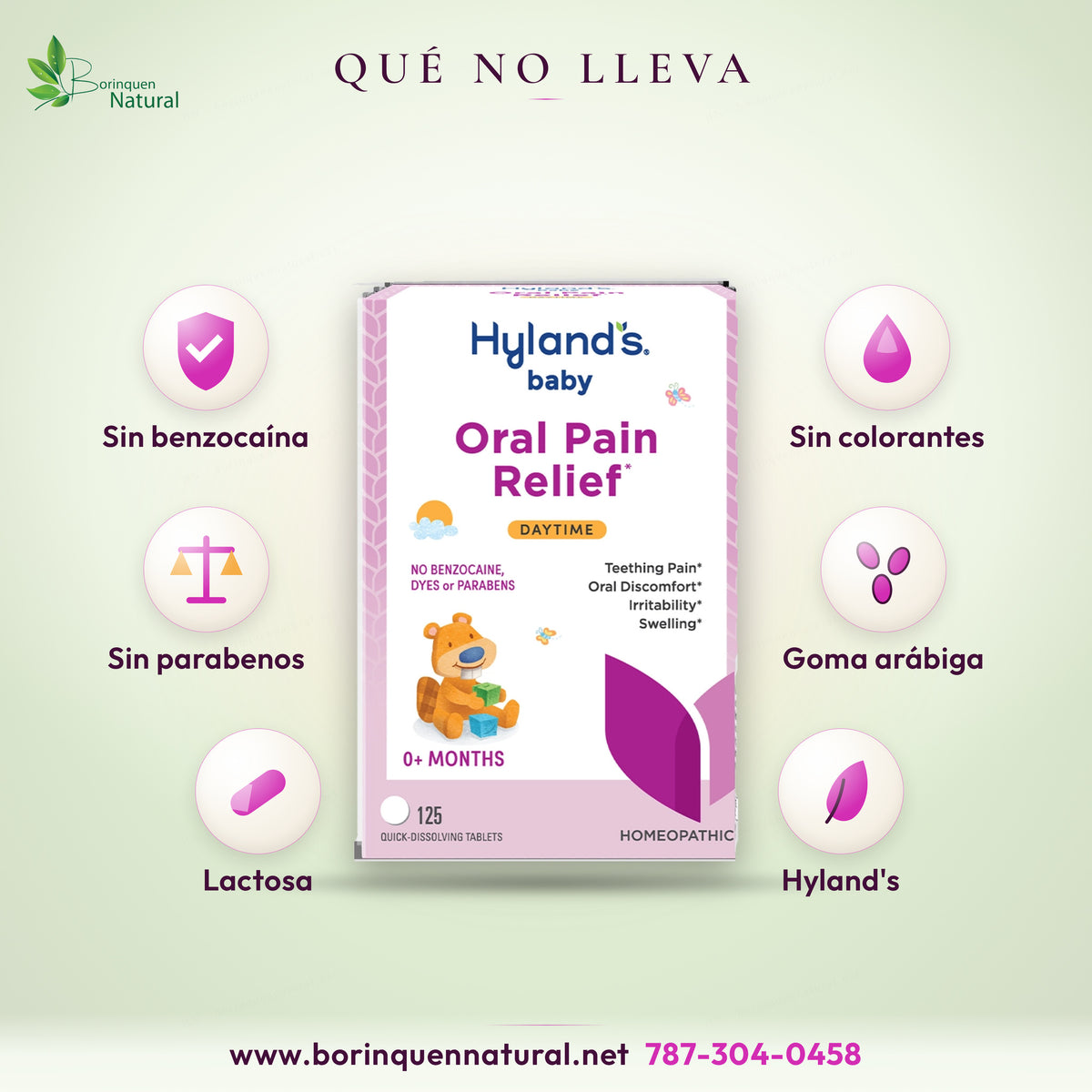 Hyland's Baby Oral Pain Relief: sin benzocaína, sin colorantes y sin parabenos; solo goma arábiga y lactosa como inactivos