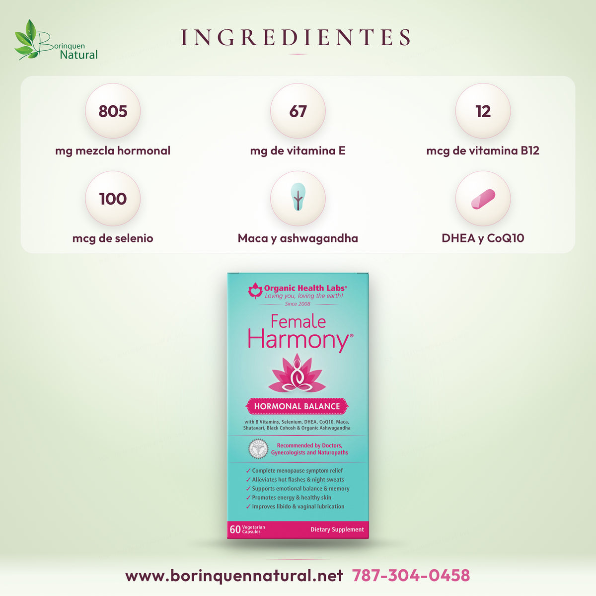 Ingredientes de Female Harmony por porción de 2 cápsulas: mezcla de 805 mg con maca, ashwagandha, DHEA y CoQ10, vitamina E 67 mg, vitamina B12 12 mcg y selenio 100 mcg