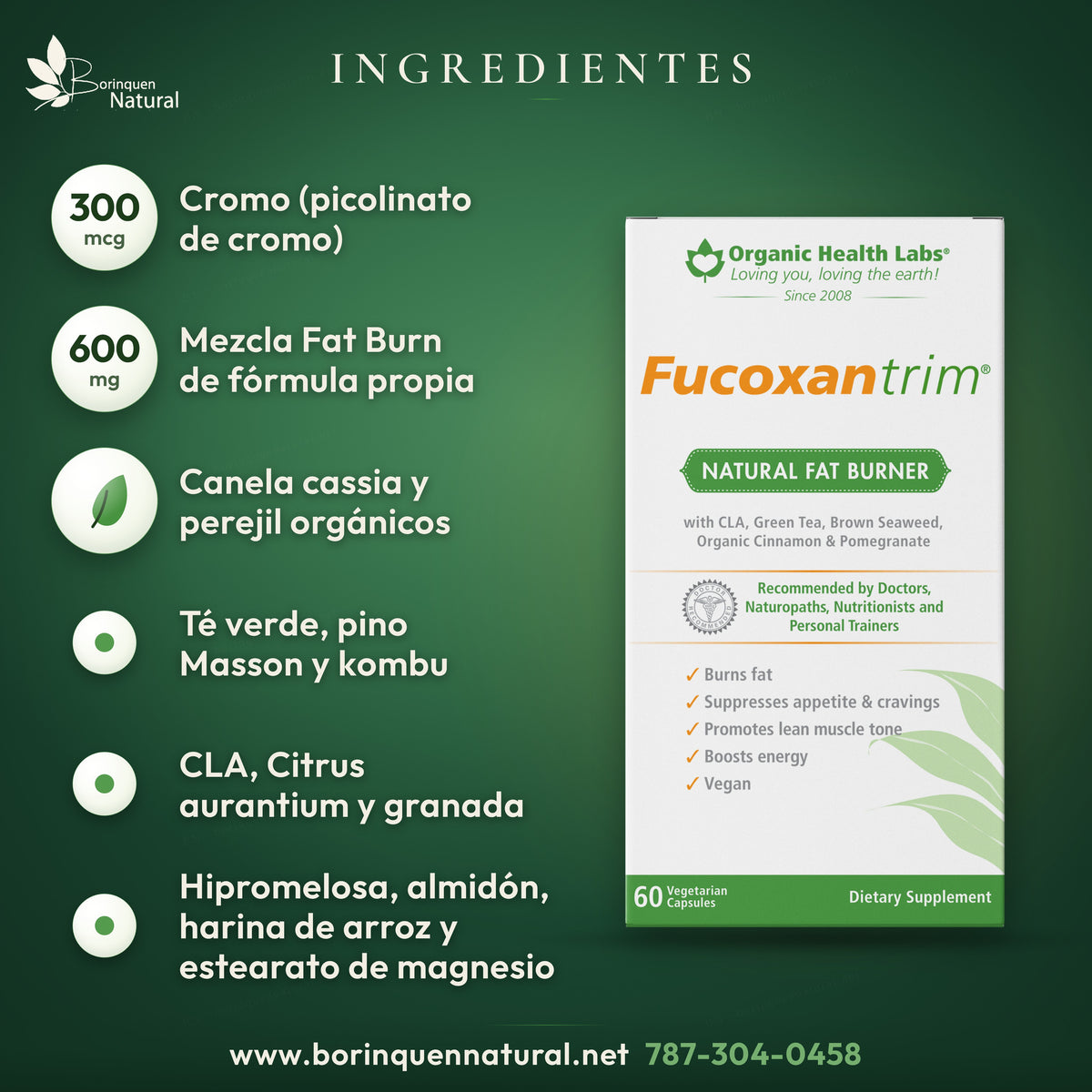 Ingredientes de Fucoxantrim: 300 mcg de cromo y mezcla de 600 mg con canela, té verde, kombu, CLA y granada