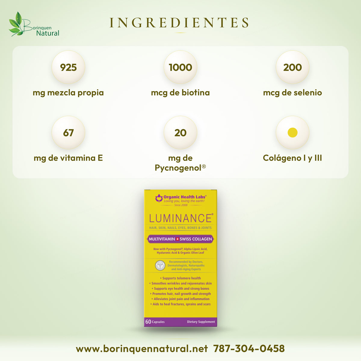 Ingredientes de Luminance: mezcla de 925 mg, biotina 1000 mcg, selenio 200 mcg, vitamina E 67 mg y Pycnogenol 20 mg