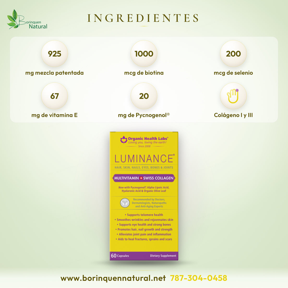 Ingredientes de Luminance por porción de 2 cápsulas: mezcla de 925 mg con colágeno hidrolizado tipo I y III, biotina 1000 mcg, selenio 200 mcg, vitamina E 67 mg y Pycnogenol 20 mg