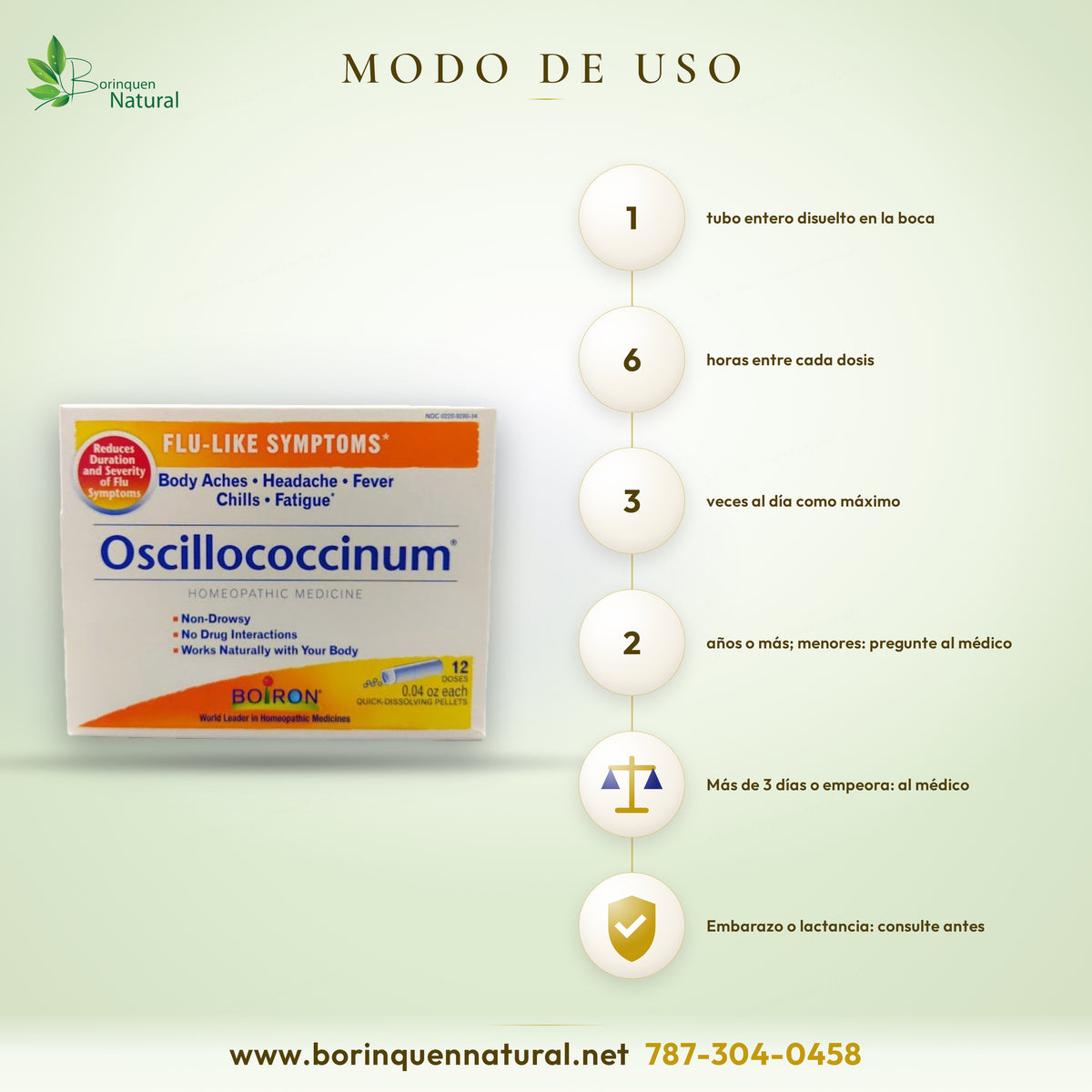 Modo de uso del Oscillococcinum: adultos y niños de 2 años o más, disolver en la boca el contenido de un tubo cada 6 horas, hasta 3 veces al día